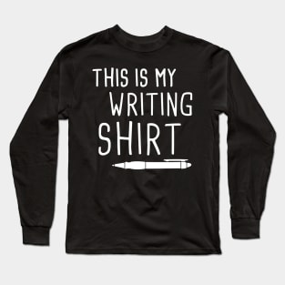 This Is My Writing Shirt | Writer Gift Long Sleeve T-Shirt